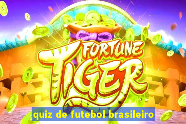 quiz de futebol brasileiro